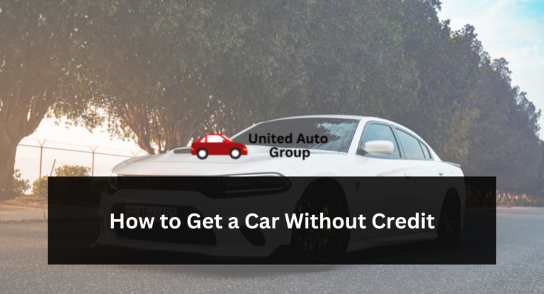 How to Get a Car Without Credit