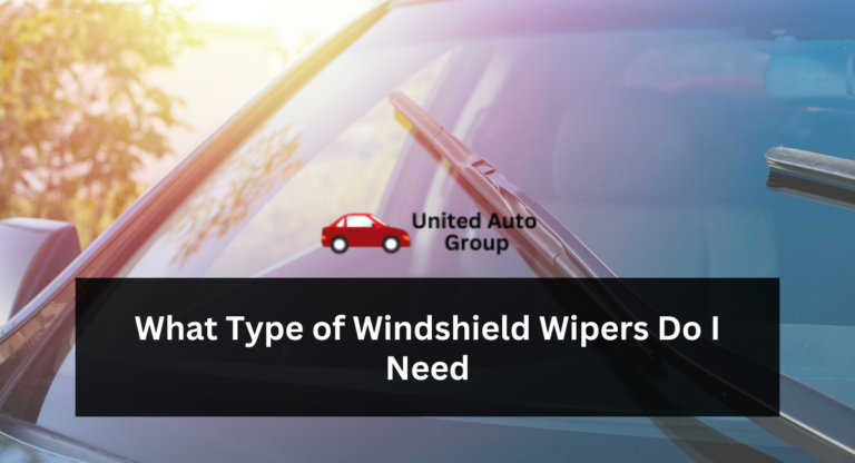 What Type of Windshield Wipers Do I Need